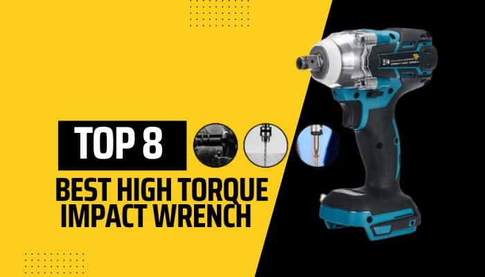 Top 8 Best High Torque Impact Wrench In 2023