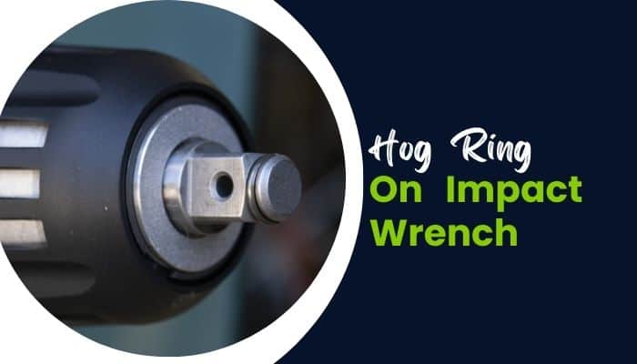 What Is A Hog Ring On An Impact Wrench?