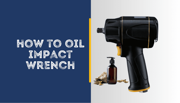 How To Oil Impact Wrench