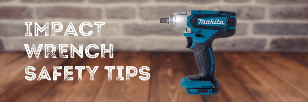 impact wrench Safety Tips